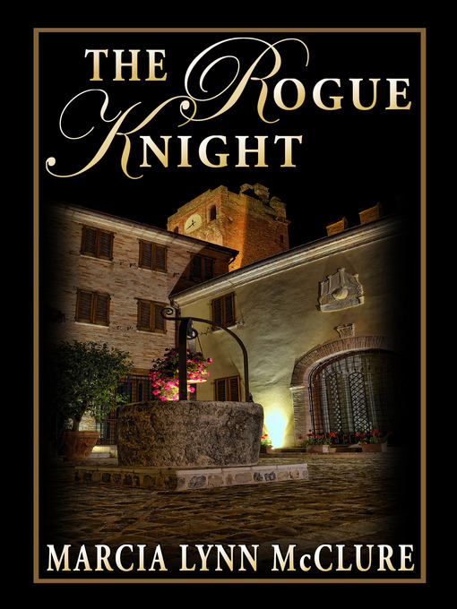Title details for The Rogue Knight by Marcia Lynn McClure - Available